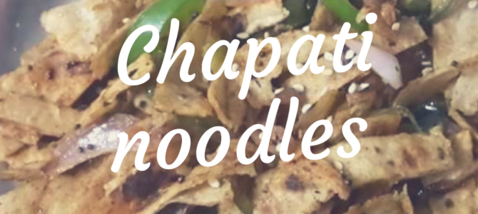 Chapati noodles