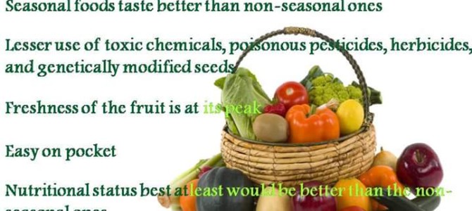 Eat a lot of seasonal stuff especially fruits and vegetables